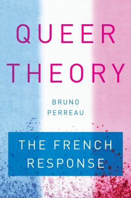 Queer Theory : The French Response