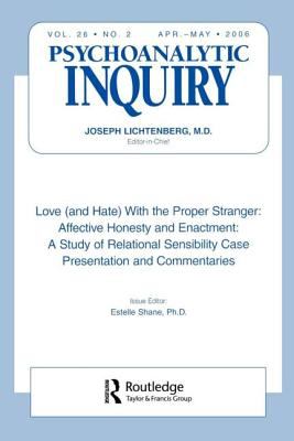 Love (and Hate) with the Proper Stranger: Affective Honesty and Enactment : Psychoanalytic Inquiry, 26. 2