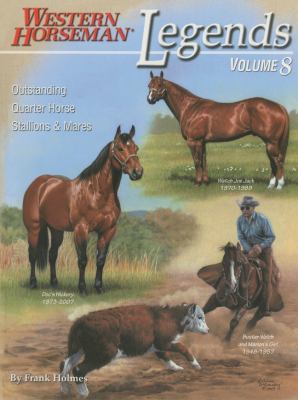 Legends Vol. 8 : Outstanding Quarter Horse Stallions and Mares