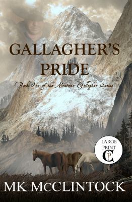 Gallagher's Pride (Cambron Press Large Print) : Book One of the Montana Gallagher Series
