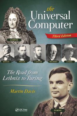 The Universal Computer : The Road from Leibniz to Turing, Third Edition