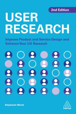 User Research : Improve Product and Service Design and Enhance Your UX Research
