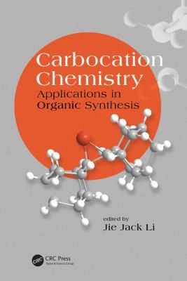 Carbocation Chemistry : Applications in Organic Synthesis