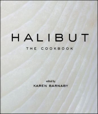 Halibut : The Cookbook
