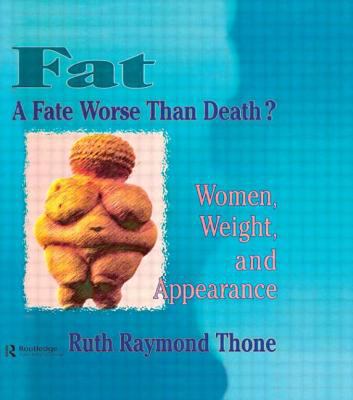 Fat - a Fate Worse Than Death? : Women, Weight, and Appearance