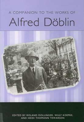 A Companion to the Works of Alfred Döblin