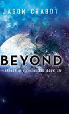 Beyond : Broken Sky Chronicles, Book 3