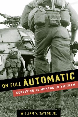 On Full Automatic : Surviving 13 Months in Vietnam