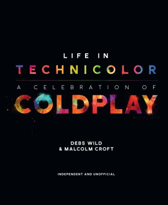 Life in Technicolor : A Celebration of Coldplay