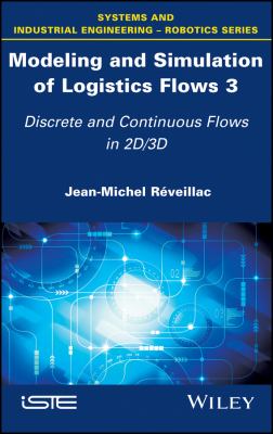 Modeling and Simulation of Logistics Flows 3 : Discrete and Continuous Flows In 2D/3D