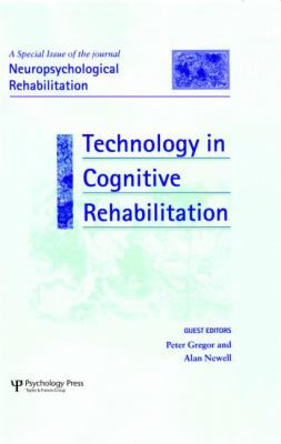 Technology in Cognitive Rehabilitation : A Special Issue of Neuropsychological Rehabilitation