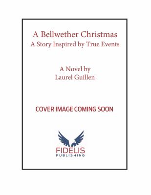 A Bellwether Christmas : A Story Inspired by True Events