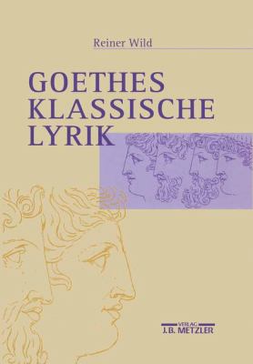 Goethes Klassische Lyrik