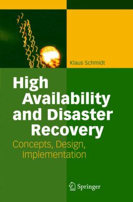 High Availability and Disaster Recovery : Concepts, Design, Implementation