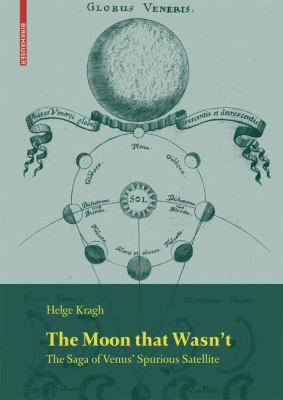 The Moon That Wasn't : The Saga of Venus' Spurious Satellite
