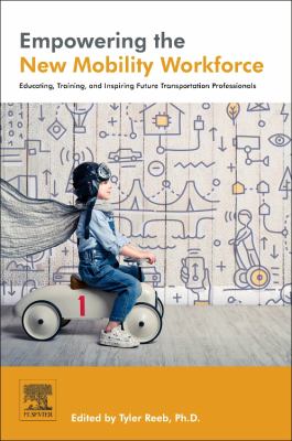 Empowering the New Mobility Workforce : Educating, Training, and Inspiring Future Transportation Professionals