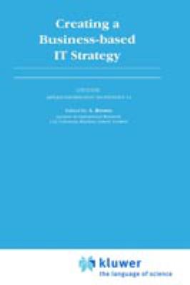Creating a Business-Based IT Strategy