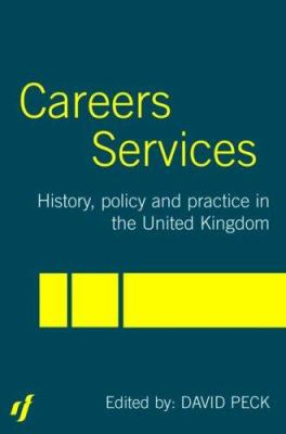 Careers Services : History, Policy and Practice in the United Kingdom