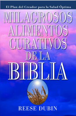 Milagrosos Alimentos Curativos de la Biblia