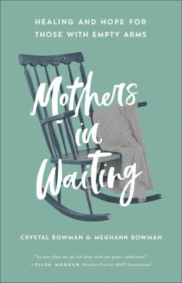Mothers in Waiting : 30 Stories of Heartache, Healing, and Hope