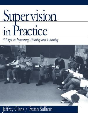 Supervision in Practice : Three Steps to Improving Teaching and Learning