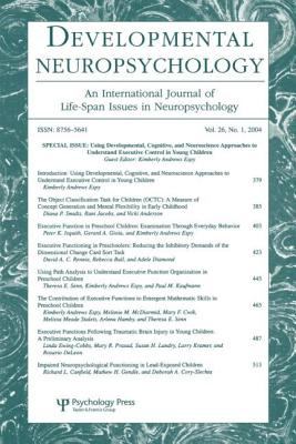 Using Developmental, Cognitive, and Neuroscience Approaches to Understand Executive Control in Young Children : A Special Issue of Developmental Neuropsychology