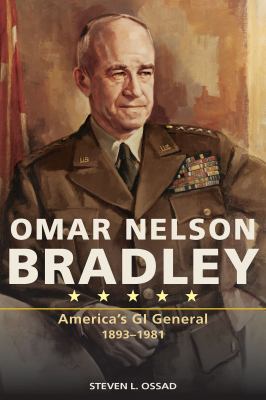 Omar Nelson Bradley : America's GI General