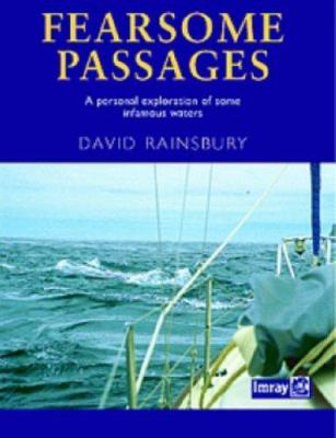 Fearsome Passages : A Personal Exploration of Some Infamous Waters