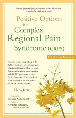 Positive Options for Complex Regional Pain Syndrome (CRPS) : Self-Help and Treatment