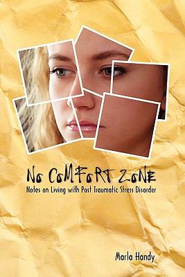 No Comfort Zone : Living with Post Traumatic Stress Disorder