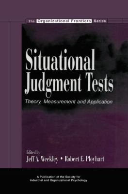 Situational Judgment Tests : Theory, Measurement, and Application