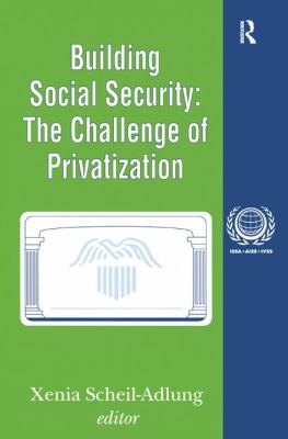 Building Social Security : Volume 6, the Challenge of Privatization