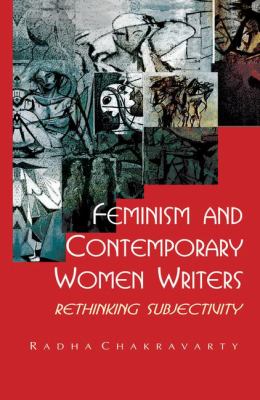 Feminism and Contemporary Women Writers : Rethinking Subjectivity