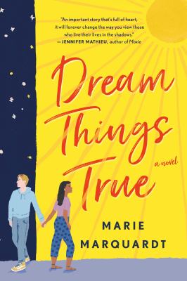 Dream Things True : A Novel