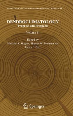 Dendroclimatology : Progress and Prospects