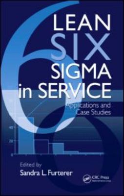 Lean Six Sigma in Service : Applications and Case Studies