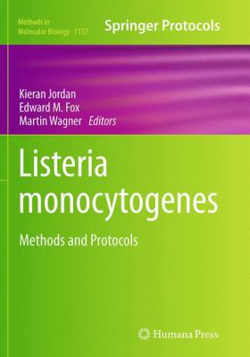 Listeria Monocytogenes : Methods and Protocols