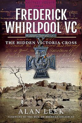 Frederick Whirlpool VC : The Hidden Victoria Cross