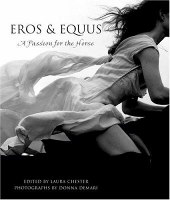 Eros and Equus : A Passion for the Horse