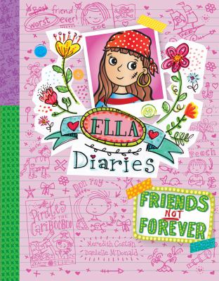 Friends Not Forever : Ella Diaries