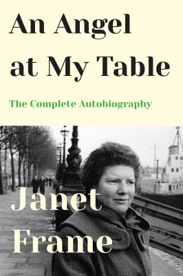 An Angel at My Table : The Complete Autobiography