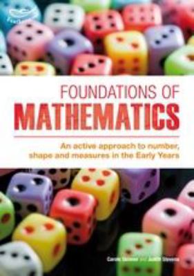 Foundations of Mathematics : An Active Approach to Number, Shape and Measures in the Early Years