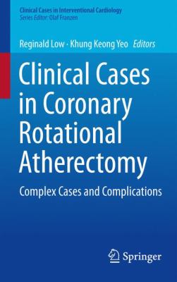 Clinical Cases in Coronary Rotational Atherectomy : Complex Cases and Complications