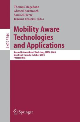 Mobility Aware Technologies and Applications : Second International Workshop, MATA 2005, Montreal, Canada, October 2005, Proceedings