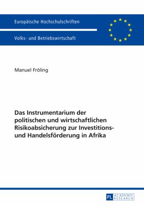 Das Instrumentarium der Politischen und Wirtschaftlichen Risikoabsicherung Zur Investitions- und Handelsfoerderung in Afrika