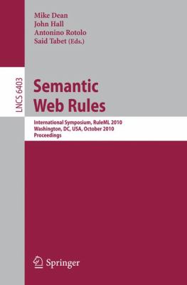 Semantic Web Rules : International Symposium, RuleML 2010, Washington, DC, USA, October 21-23, 2010, Proceedings