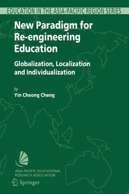 New Paradigm for Re-Engineering Education : Globalization, Localization and Individualization