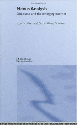 Nexus Analysis : Discourse and the Emerging Internet