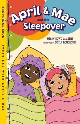 April and Mae and the Sleepover : The Friday Book