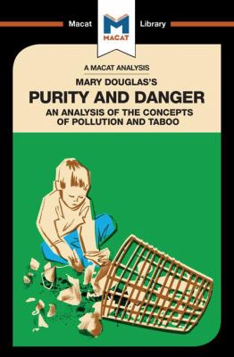 Mary Douglas's Purity and Danger : An Analysis of the Concepts of Pollution and Taboo